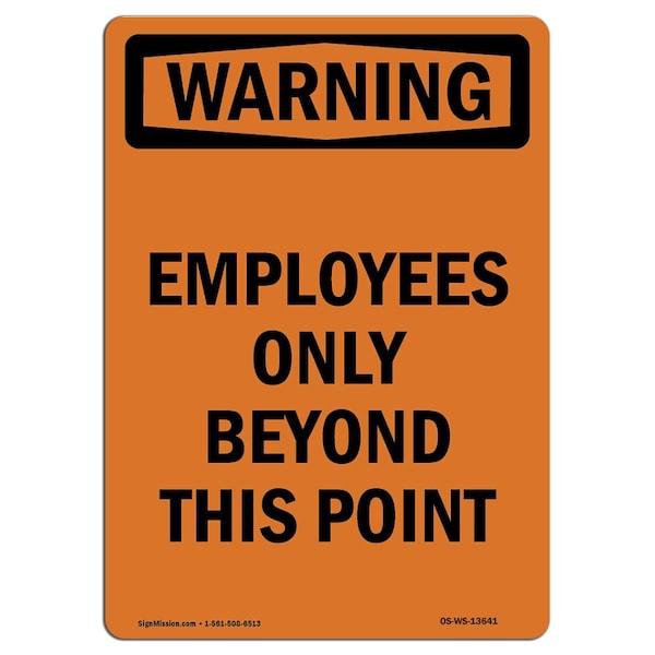 Safety Sign, OSHA WARNING, 24" Height, Employees Only Beyond This Point, Portrait